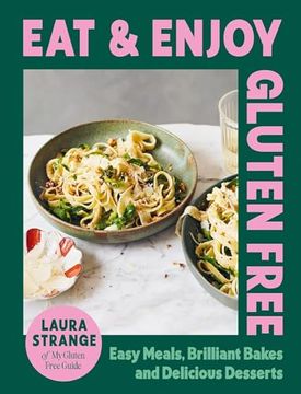 portada Eat and Enjoy Gluten Free: Easy Meals, Brilliant Bakes and Delicious Desserts (in English)