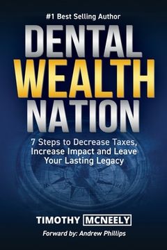 portada Dental Wealth Nation: 7 Steps to Decrees Taxes, Increase Impact, and Leave Your Lasting Legacy (in English)