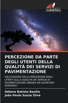 portada Percezione Da Parte Degli Utenti Della Qualità Dei Servizi Di Pavimentazione (en Italiano)