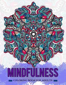 portada Mindfulness Coloring Book for Adults: Relaxing, Doodle Mandala, Zentangle Design to Color