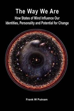 portada The Way We Are: How States of Mind Influence Our Indentities, Personality and Potential for Change (en Inglés)