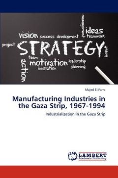 portada manufacturing industries in the gaza strip, 1967-1994 (en Inglés)
