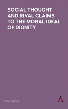 portada Social Thought and Rival Claims to the Moral Ideal of Dignity (in English)