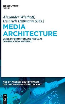 portada Media Architecture: Using Information and Media as Construction Material (Age of Access? Grundfragen der Informationsgesellschaft) (en Inglés)