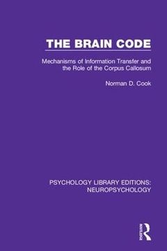 portada The Brain Code: Mechanisms of Information Transfer and the Role of the Corpus Callosum