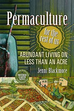 portada Permaculture for the Rest of us: Abundant Living on Less Than an Acre (in English)