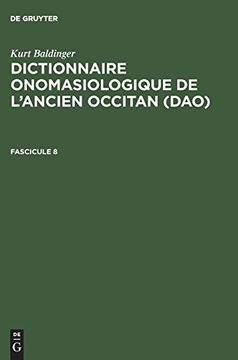 portada Kurt Baldinger: Dictionnaire Onomasiologique de L'ancien Occitan (Dao). Fascicule 8 (en Francés)
