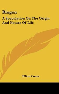 portada biogen: a speculation on the origin and nature of life (en Inglés)
