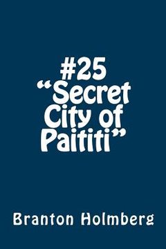 portada #25 "The Secret City of Paititi": Sam 'n Me(TM) adventure books