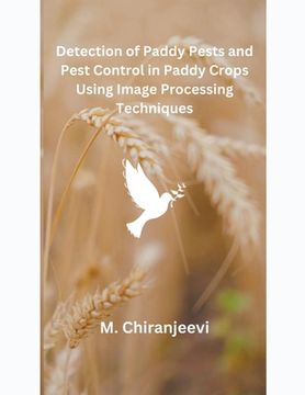 portada Detection of Paddy Pests and Pest Control in Paddy Crops Using Image Processing Techniques