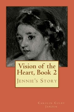 portada Vision of the Heart, Book 2: Jennie's Story (in English)