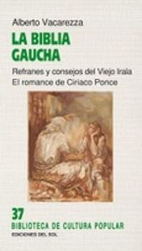 portada Biblia Gaucha Refranes y Consejos del Viejo Irala / rom  Ance de Ciriaco Ponce (Biblioteca d