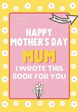 portada Happy Mother'S day mum - i Wrote This Book for You: The Mother'S day Gift Book Created for Kids (in English)