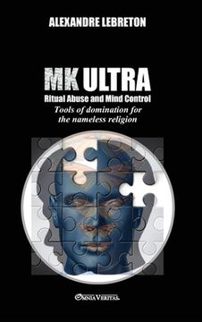 portada MK Ultra - Ritual Abuse and Mind Control: Tools of domination for the nameless religion (en Inglés)