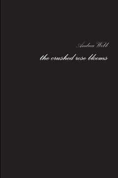 portada The Crushed Rose Blooms (en Inglés)