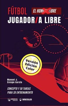 portada Fútbol. Jugador/a libre: Concepto y 50 juegos para su entrenamiento (Versión Edición Color) (in Spanish)