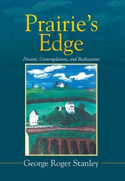 portada Prairie's Edge: Dreams, Contemplations, and Realizations (en Inglés)