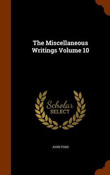 portada The Miscellaneous Writings Volume 10 (in English)