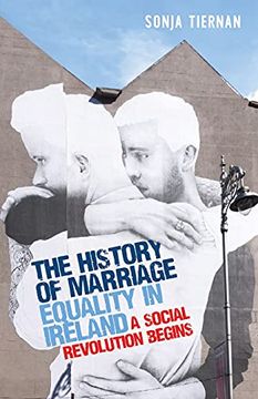 portada The History of Marriage Equality in Ireland: A Social Revolution Begins (en Inglés)
