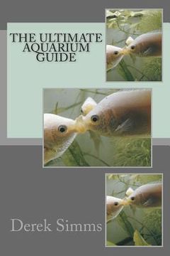 portada The Ultimate Aquarium Guide (en Inglés)