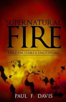 portada Supernatural Fire: Unquenchable & Unstoppable (en Inglés)