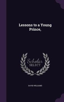 portada Lessons to a Young Prince, (en Inglés)