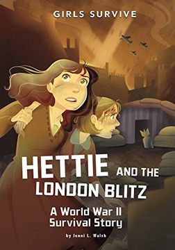portada Hettie and the London Blitz: A World war ii Survival Story (Girls Survive) (in English)