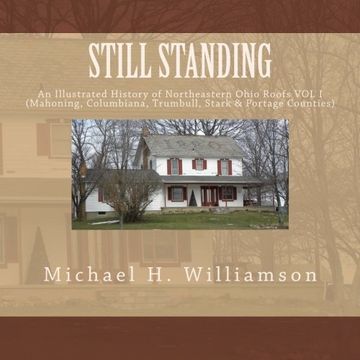 portada STILL STANDING: An Illustrative History of Northeastern Ohio Roofs (Homes & Barns)