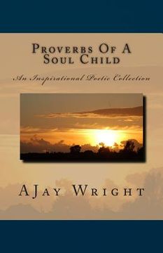portada Proverbs Of A Soul Child: An Inspirational Poetic Collection (in English)
