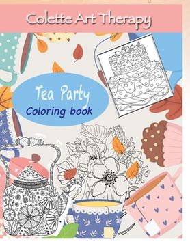 portada Tea Party Coloring Book: Art Therapy and Mindful Coloring (in English)