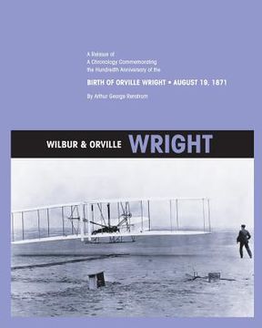 portada Wilbur and Orville Wright: A Reissue of a Chronology Commemorating the Hundredth Anniversary of the Birth of Orville Wright, August 19, 1871 (en Inglés)