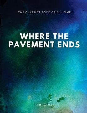 portada Where the Pavement Ends (en Inglés)