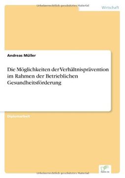 portada Die Möglichkeiten der Verhältnisprävention im Rahmen der Betrieblichen Gesundheitsförderung (German Edition)