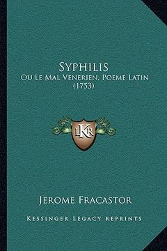 portada Syphilis: Ou Le Mal Venerien, Poeme Latin (1753) (in French)