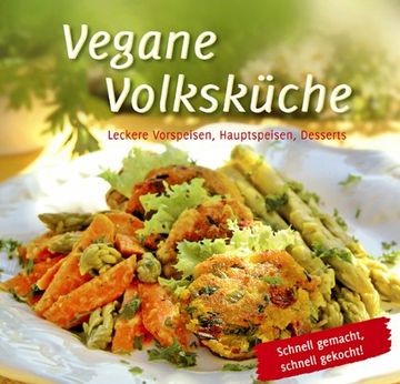 portada Vegane Volksküche: Leckere Vorspeisen, Hauptspeisen, Desserts Schnell gemacht, schnell gekocht! (en Alemán)