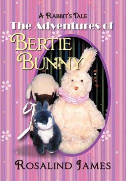 portada the adventures of bertie bunny: a rabbit's tale (en Inglés)
