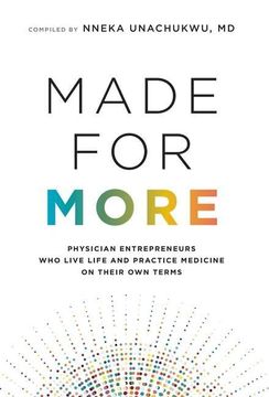 portada Made for More: Physician Entrepreneurs who Live Life and Practice Medicine on Their own Terms (en Inglés)