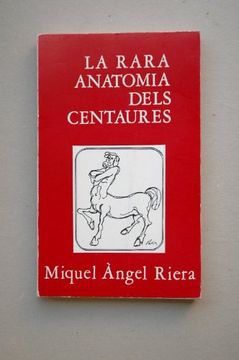 portada La Rara Anatomia Dels Centaures (en Catalá)