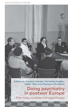 portada Doing Psychiatry in Postwar Europe: Practices, Routines and Experiences (Social Histories of Medicine, 62) (en Inglés)
