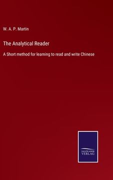 portada The Analytical Reader: A Short method for learning to read and write Chinese 
