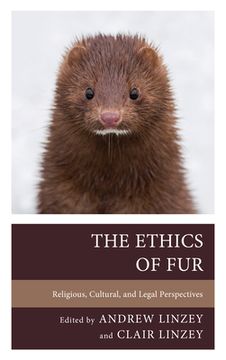 portada The Ethics of Fur: Religious, Cultural, and Legal Perspectives (en Inglés)