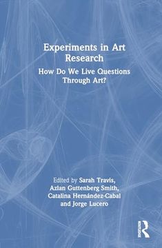 portada Experiments in art Research: How do we Live Questions Through Art? (in English)
