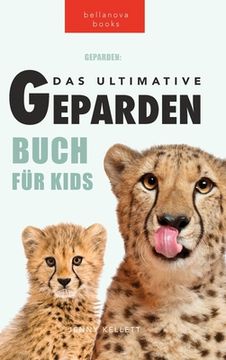 portada Geparden Das Ultimative Geparden-buch für Kids: 100+ unglaubliche Fakten über Geparden, Fotos, Quiz und mehr