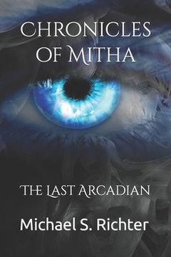 portada Chronicles of Mitha: The Last Arcadian (en Inglés)