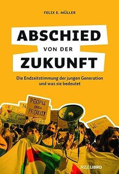 portada Abschied von der Zukunft: Die Endzeitstimmung der Jungen Generation und was sie Bedeutet (in German)