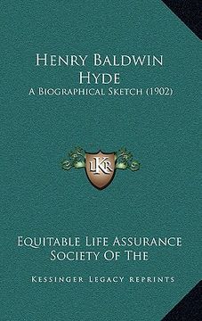 portada henry baldwin hyde: a biographical sketch (1902) (en Inglés)