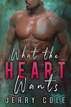 portada What the Heart Wants (in English)