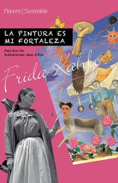 portada Frida Kahlo, la Pintura es mi fortaleza