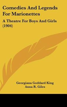 portada comedies and legends for marionettes: a theatre for boys and girls (1904) (en Inglés)