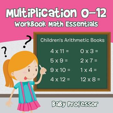 portada Multiplication 0-12 Workbook Math Essentials Children's Arithmetic Books (en Inglés)